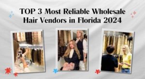 TOP 3 Most reliable Wholesale Hair Vendors in florida