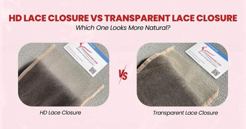 hd lace closure vs transparent lace closure which one looks more natural