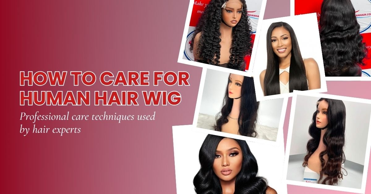 How to Care for Human Hair Wig: Professional Care Techniques Used by Hair Experts