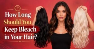 How Long Should You Keep Bleach in Your Hair Safe Timing Guide for Healthy Blonde Results