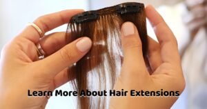 Learn More About Hair Extensions