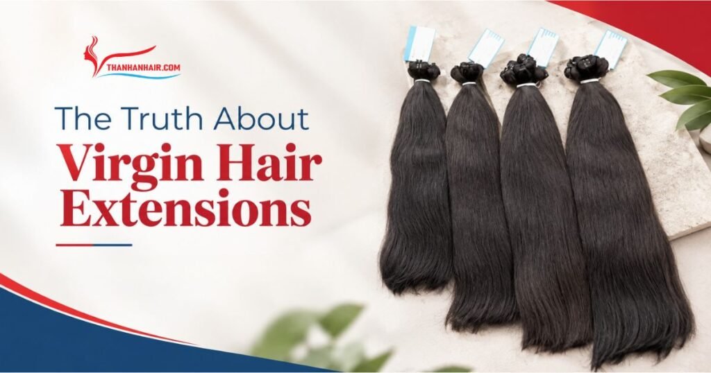 The Truth About Virgin Hair Extensions
